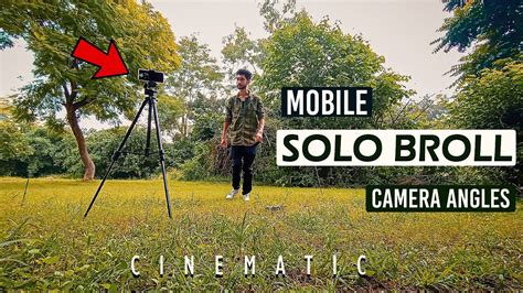 How To Shoot Solo Broll Cinematic Video With Mobile Camera Camera