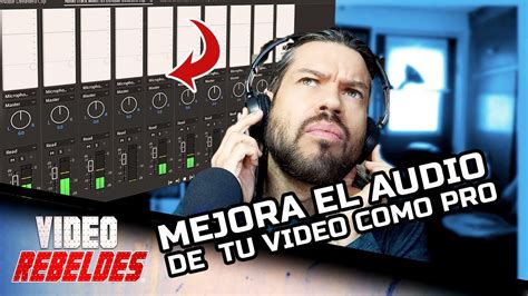 Como Mejorar El Audio De Un Video Como Pro En Pasos Youtube