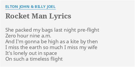 ROCKET MAN LYRICS By ELTON JOHN BILLY JOEL She Packed My Bags