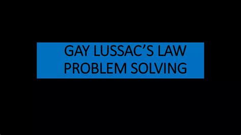 Gay Lussacs Law Problem Solving Pptx