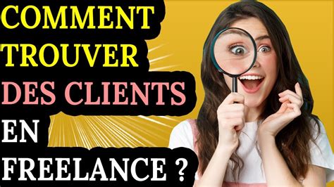 Comment trouver des clients en freelance 4 Méthodes YouTube