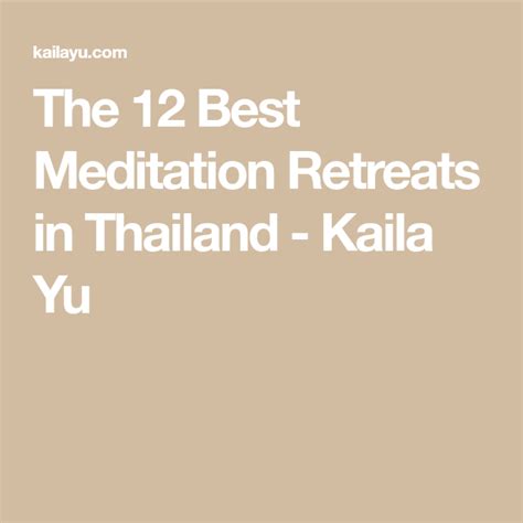 The Best Meditation Retreats In Thailand Kaila Yu