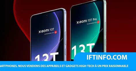 IFTINFO Les Prix Des Xiaomi 13T Et 13T Pro Fuient Avec Des Images De