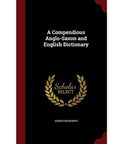 A Compendious Anglo-Saxon and English Dictionary: Buy A Compendious ...