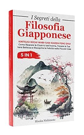 I Segreti Della Filosofia Giapponese In Kintsugi Ikigai Wabi Sabi