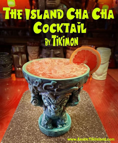 Island Cha Cha Cocktail By Tikimon The Exotic Tiki Island Podcast