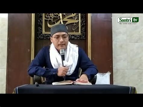 Gus Anwarul Asror Pengajian Jum At Pagi Oktober Youtube