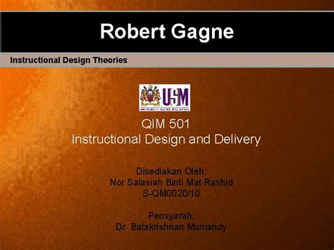 Robert Gagne Instructional Design Theories QIM 501 Instructional