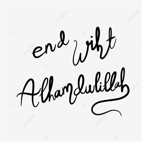 Alhamdulillah White Transparent End With Alhamdulillah Handlettering