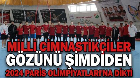 MİLLİ CİMNASTİKÇİLER GÖZÜNÜ ŞİMDİDEN 2024 PARİS OLİMPİYATLARI NA DİKTİ