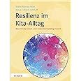 Resilienz Im Kita Alltag Was Kinder Stark Und Widerstandsf Hig Macht