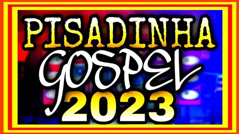 Às Melhores Pisadinha Gospel 2023 SELEÇÃO ESPECIAL PRA TOCAR NO SEU