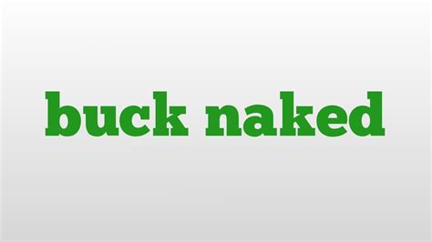 Buck Naked Meaning And Pronunciation YouTube