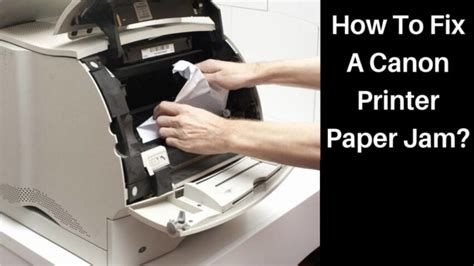 Easy Ways To Clear Canon Printer Paper Jam Issue