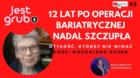 Jest Grubo Lat Po Operacji Bariatrycznej Nadal Szczup A