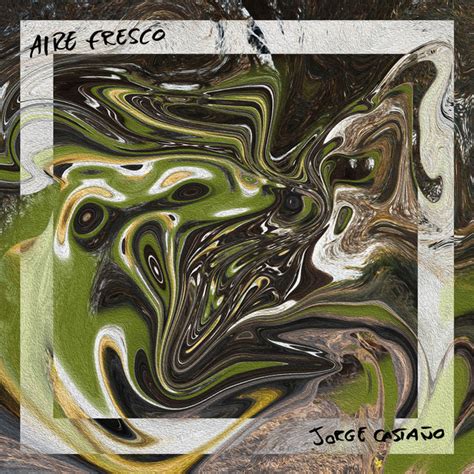 Aire Fresco Single By Jorge Casta O Spotify