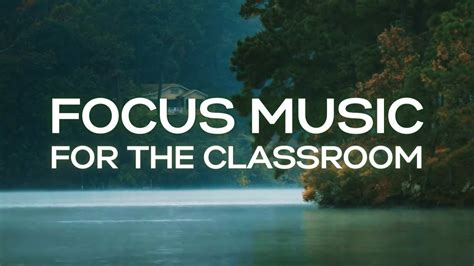 Classroom Focus Music Calming Music And Ambient Sensory Sounds Youtube