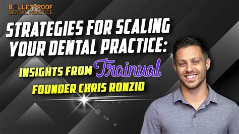 Strategies For Scaling Your Dental Practice Insights From Trainual