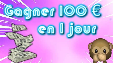 COMMENT GAGNER 100 EURO EN UN JOUR COMMENT GAGNER DE LARGENT SUR