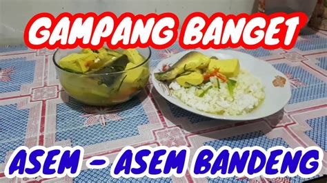 Tutorial Masak Asem Asem Bandeng Mudah Dan Cepat Yang Pasti Seger