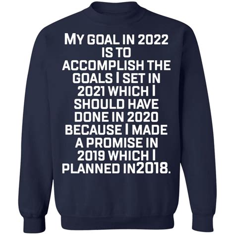 My Goal In Is To Accomplish The Goals I Set In Shirt