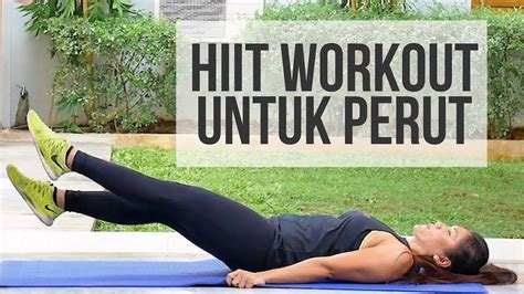 Cara Mengecilkan Perut Dengan Latihan High Intensity Hiit Workout