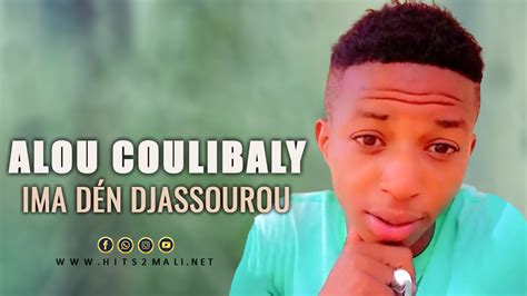 Alou Coulibaly Ima D N Djassourou Son Officiel Hits Mali Net