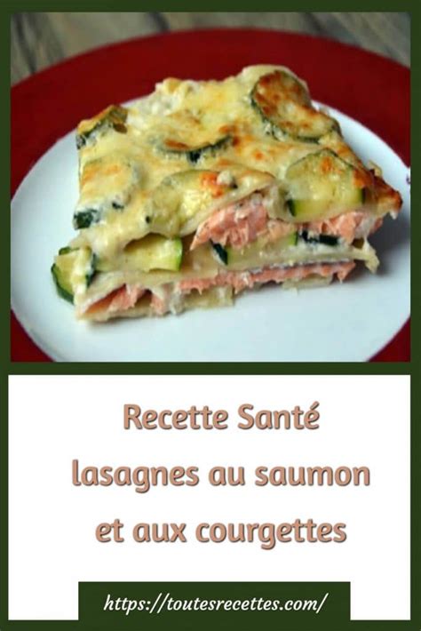 Recette Sant Lasagnes Au Saumon Et Aux Courgettes Toutes Recettes