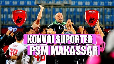 Ngeri Konvoi Suporter Psm Makassar Usai Juara Liga Youtube