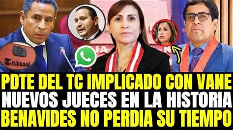 Ya Cayeron Benavides Habr A Pedido Ayuda Al Pdte Del Tc Mediante