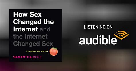 How Sex Changed The Internet And The Internet Changed Sex Audiobook By Samantha Cole
