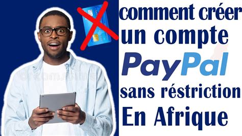 Comment créer un compte PayPal en Afrique sans restriction facilement