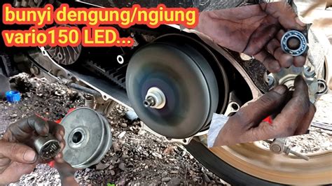 Penyebab Bunyi Kasar Dengung Ngiung Pada Cvt Vario150 Led YouTube