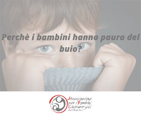 Perch I Bambini Hanno Paura Del Buio Abc Odv