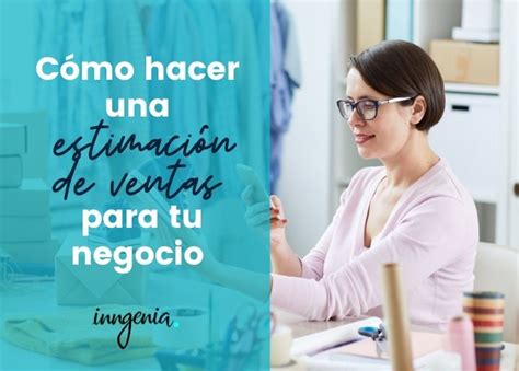 Estimación de ventas cómo vender más y mejor