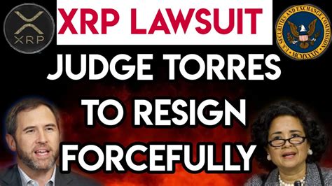 New Xrp Update Judge Torres To Tender Her Resignation Letter Xrp Is