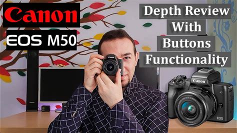 Canon Eos M50 Depth Review With Buttons Functionality Explained Youtube