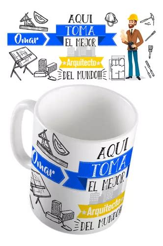 Taza Ts Aqui Toma El Mejor Arquitecto Dle Mundo 2 Cuotas sin interés