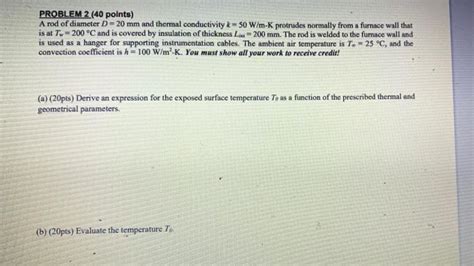 Solved PROBLEM 2 40 Points A Rod Of Diameter D 20 Mm And Chegg