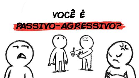 O Que Uma Pessoa Passiva Agressiva