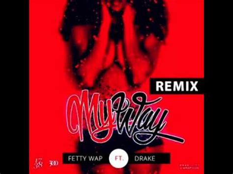 Fetty Wap Ft Drake Ft Monty My Way Remix YouTube