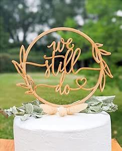 Amazon We Still Do Cake Topper Vow Renewal Party Decoration