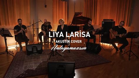 Liya Larisa Anlayamazsın Akustik Cover Canlı Performans YouTube