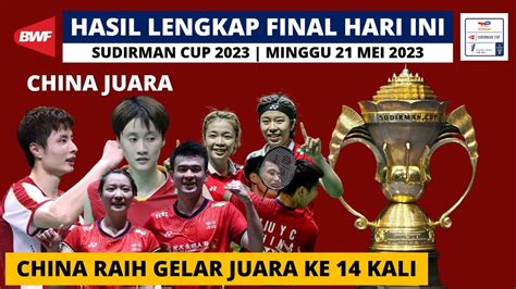 Hasil Final Sudirman Cup Hari Ini China Kembali Juara