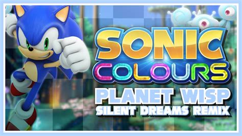 Sonic Colors Planet Wisp Acts 1 2 3 Silent Dreams Remix YouTube