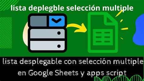 Lista Desplegable Con Selecci N M Ltiple En Google Sheets Y Apps Script