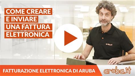 Fatturazione Elettronica Aruba Come Creare E Inviare Una Fattura YouTube