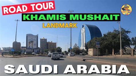 ROAD TOUR KHAMIS MUSHAIT SAUDI ARABIA YouTube