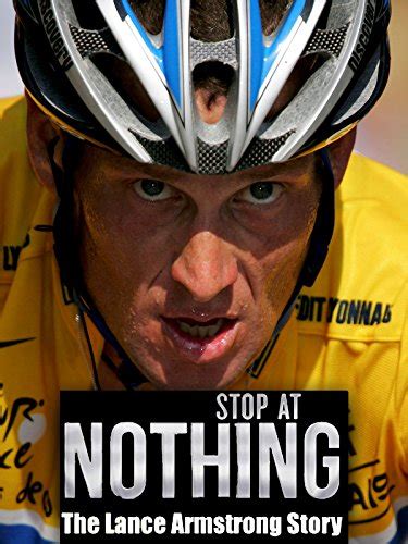 Stop At Nothing The Lance Armstrong Story