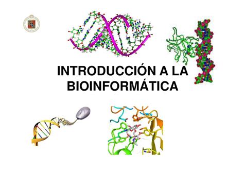 1 Introducción a la Bioinformática INTRODUCCIÓN A LA BIOINFORMÁTICA